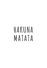 HAKUNA MATATA